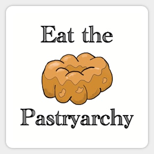 Eat the Pastryarchy Sticker